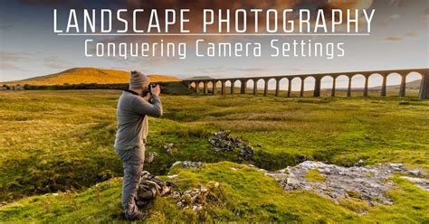 Conquering Your Camera Settings in Landscape Photography | PetaPixel