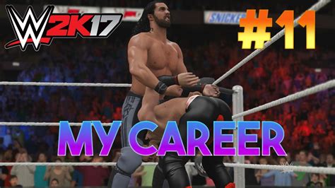 Wwe 2k17 My Career Mode Episode 11 Seth Freakin Rollins Youtube