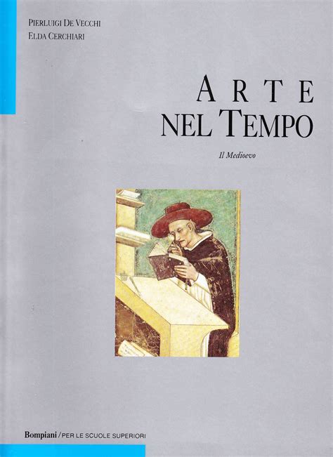 Arte Nel Tempo Il Medioevo By Pierluigi De Vecchi Elda Cerchiari