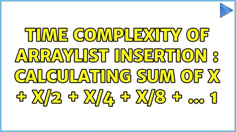 Time Complexity Of Arraylist Insertion Calculating Sum Of X X X