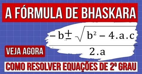 A Fórmula De Bhaskara Para Resolver A Equação Polinomial Do 2º Grau