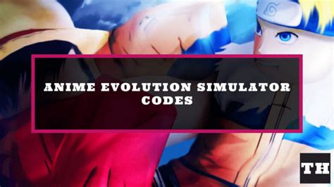 Anime Evolution Simulator Codes Wiki Update 15 Try Hard Guides