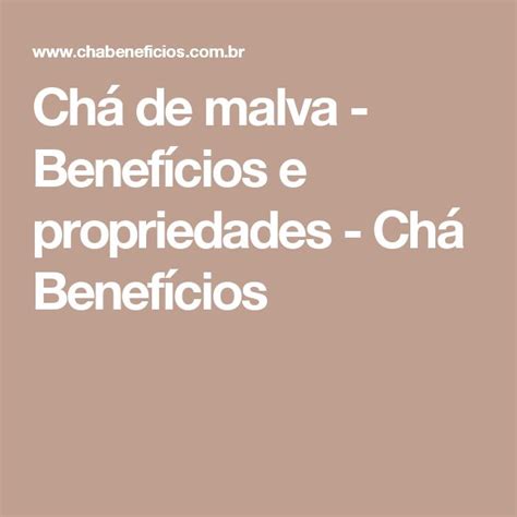 Chá de malva Benefícios e propriedades Chá Benefícios Chá