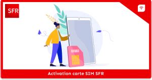 Comment Activer Sa Carte Sim Sfr