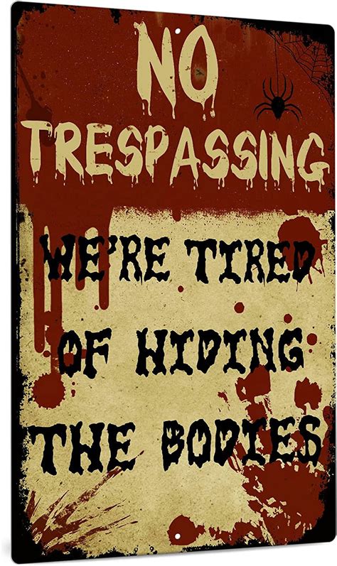 No Trespassing Sign Were Tired Of Hiding The Bodies Funny Halloween