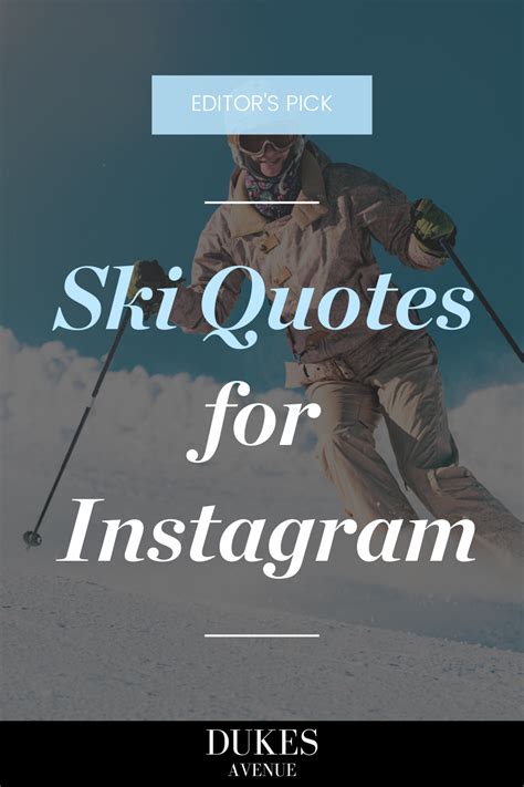 140 Best Ski Quotes To Inspire You To Hit The Slopes Skiing Quotes