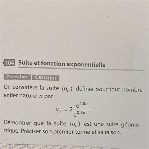 104 Suite et fonction exponentielle Chercher Calculer On considère la