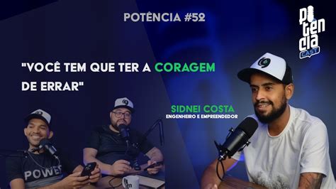 Sidnei Costa Engenheiro e Empreendedor Potência 52 YouTube