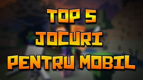 Top 5 Cele Mai Bune Jocuri Pentru Mobil Android IOS YouTube