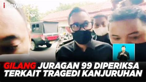 Gilang Juragan 99 Diperiksa Terkait Kasus Tragedi Kanjuruhan