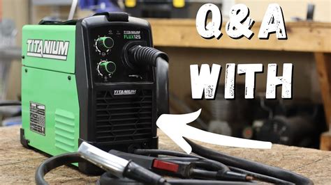 Harbor Freight Welder Questions And Answers Titanium 125 YouTube