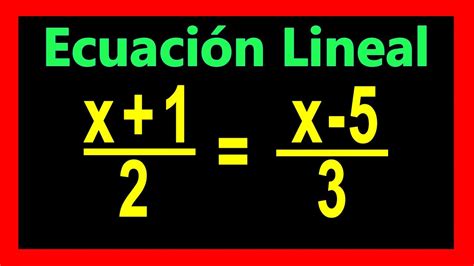 Ecuaciones Lineales Con Fracciones Ecuacion Lineal Fracciones Youtube