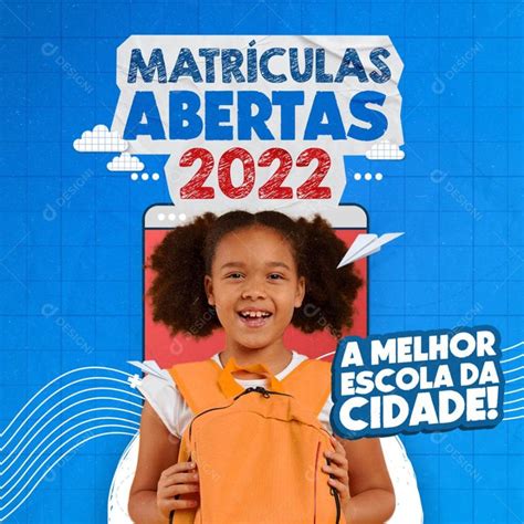 Matriculas Abertas 2022 A Melhor Escola De Cidade Social Media PSD