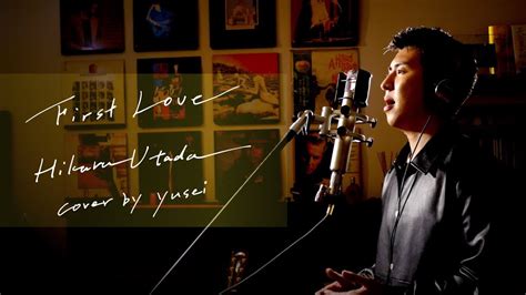 First Love Hikaru Utada Unplugged Cover By Yusei Youtube