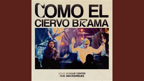 Como El Ciervo Brama Feat Ivan Rodriguez Live Youtube Music