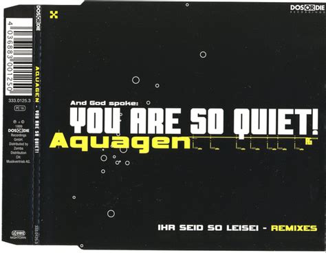 Aquagen You Are So Quiet Ihr Seid So Leise Remixes Cd Maxi