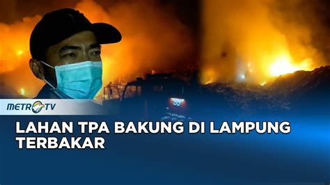 Lahan Tpa Bakung Di Lampung Terbakar Youtube