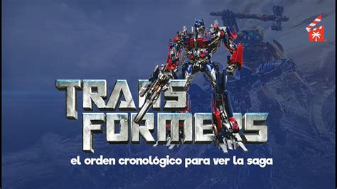 Transformers el orden cronológico para ver la saga YouTube