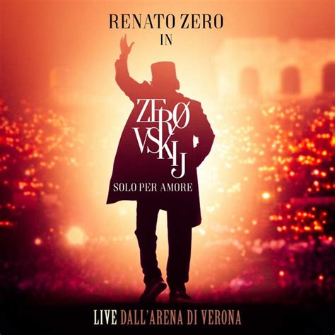 Zerovskij Solo Per Amore Live Dall arena di Verona Álbum de Renato