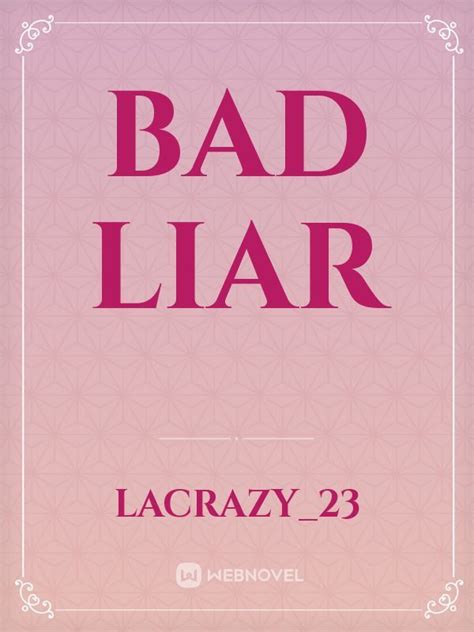 Read Bad Liar Lacrazy 23 Webnovel