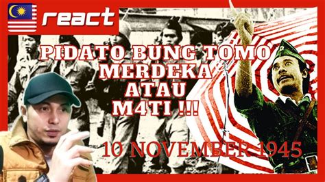 React Merinding Pidato Bung Tomo Merdeka Atau M Ti Malaysia