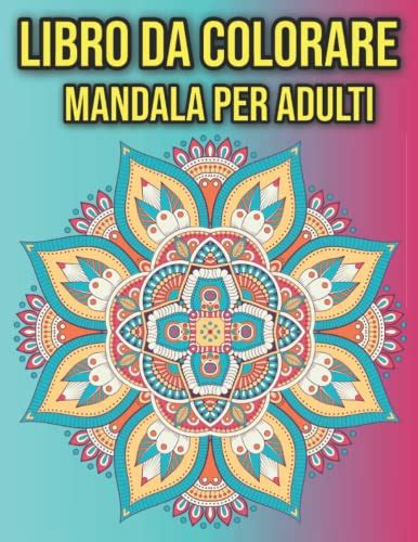 Libro Da Colorare Mandala Per Adulti Libro Da Colorare Per Adulti