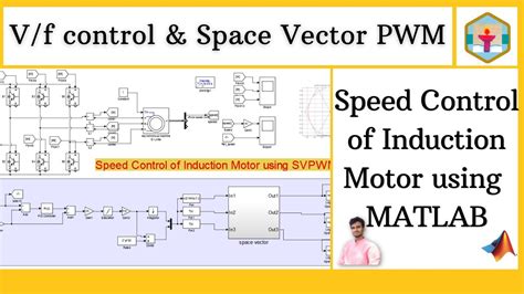 MATLAB Simulation On Speed Control Of Induction Motor Using SVPWM