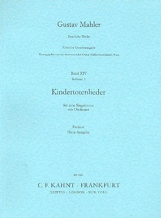 Kindertotenlieder von Gustav Mahler für Singstimme und Orchester neue