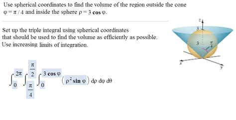 Solved Use A Spherical Coordinates To Find The Volume Of The Chegg