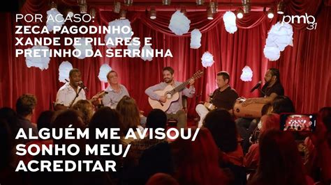 Zeca Pagodinho Xande De Pilares E Pretinho Da Serrinha Algu M Me