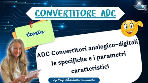 Adc Convertitori Analogico Digitali Le Specifiche E I Parametri