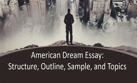 American Dream Essay: Structure, Outline, Sample, and Topics – Wr1ter