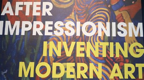 Exhibition Review After Impressionism Inventing Modern Art At The