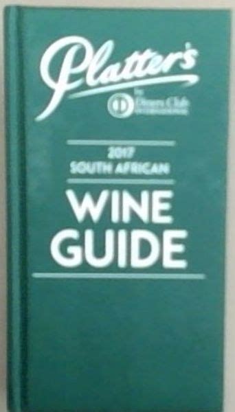 Platter S By Diners Club International 2017 South African Wine Guide