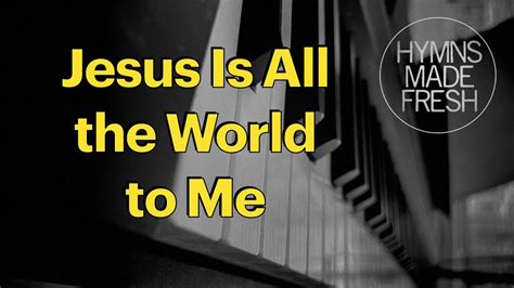 Jesus Is All The World To Me PIANO Instrumental KARAOKE YouTube