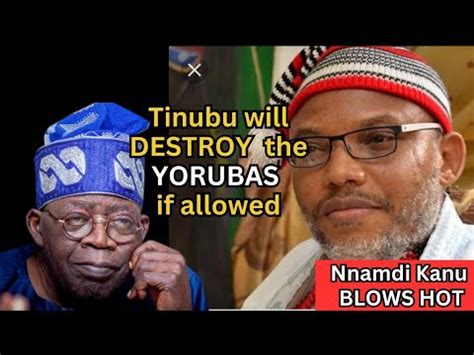 Recent Nnamdi Kanu S Message To Yoruba People Don T Let Tinubu