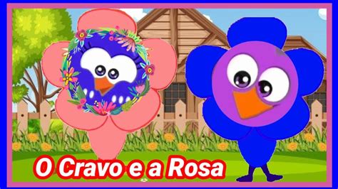 O Cravo Brigou A Rosa Debaixo De Uma Sacada M Sica Infantil Youtube