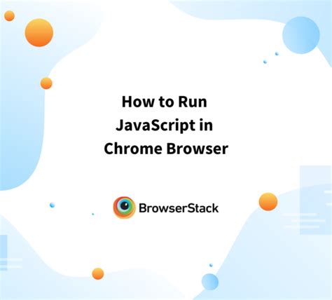 How To Run JavaScript Code In A Browser BrowserStack