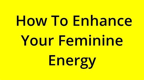 Solved How To Enhance Your Feminine Energy Youtube