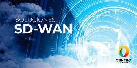 Ventajas De Usar Sd Wan En Su Empresa