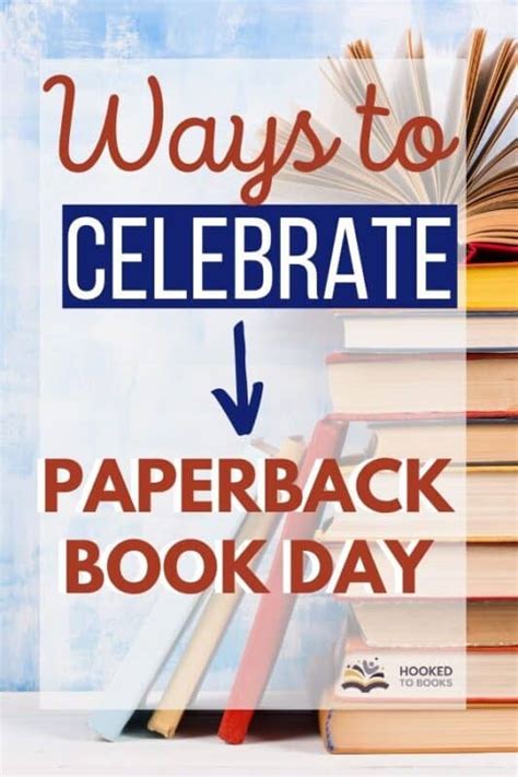 15 Ways To Celebrate Paperback Book Day On July 29 Hooked To Books