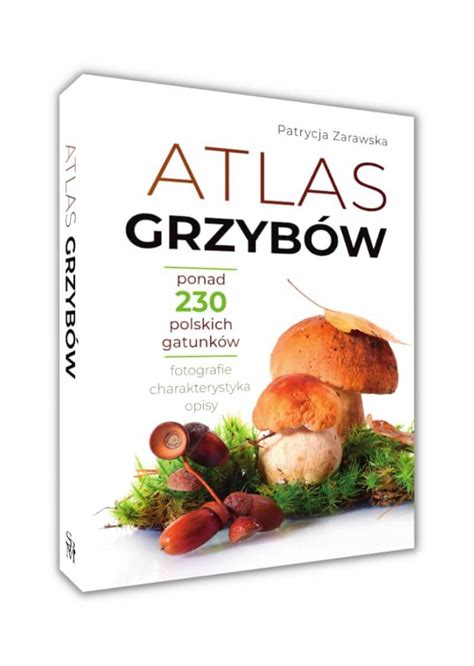 Atlas Grzyb W Polskich Gatunk W Zarawska Tw Ksi Ka