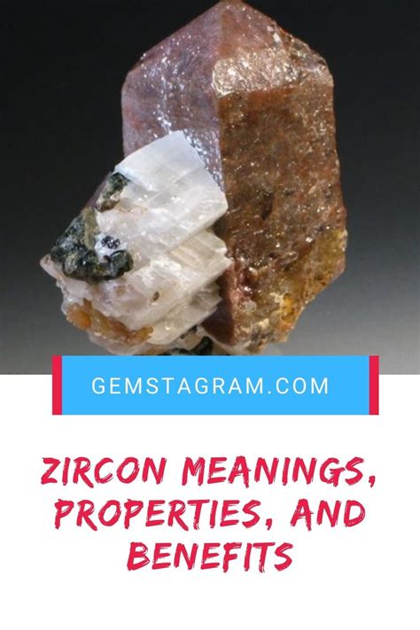 Zircon Meanings Properties And Benefits