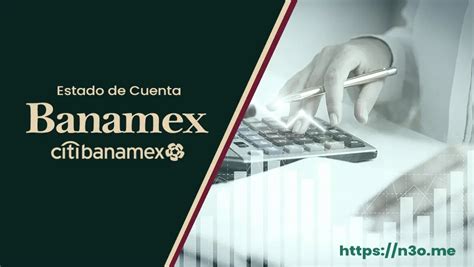 Estado De Cuenta Banamex【 Consultar E Imprimir 】 «2023