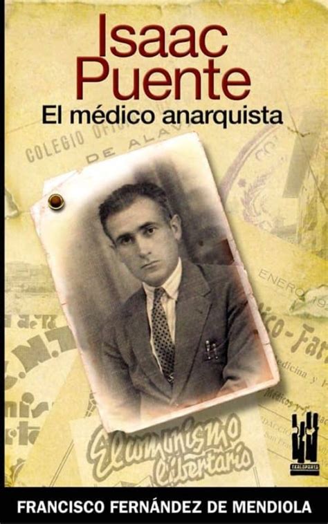 Isaac Puente El Medico Anarquista Angel Fernandez De Mendiola Casa