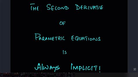 A2 Maths P3 SECOND DERIVATIVE OF PARAMETRIC IS IMPLICIT