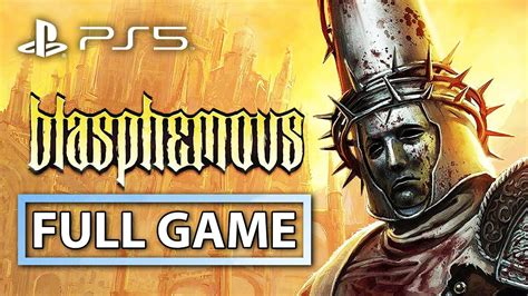 Blasphemous Gameplay Walkthrough Full Game Ps Xbox Series X Pc Youtube