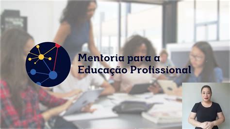 Programa Mentoria para a Educação Profissional YouTube