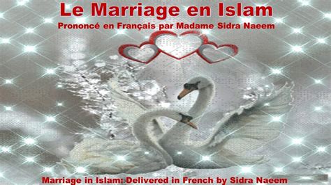 Le Marriage en Islam Prononcé en Français par Madame Sidra Naeem 1st