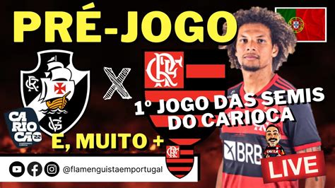 Live Pr Jogo Vasco X Flamengo Pelo Carioca Direto De Portugal